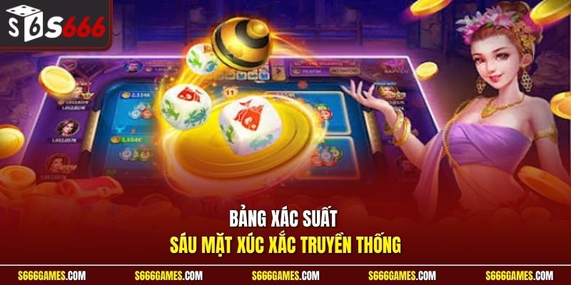 Bảng xác suất sáu mặt xúc xắc truyền thống