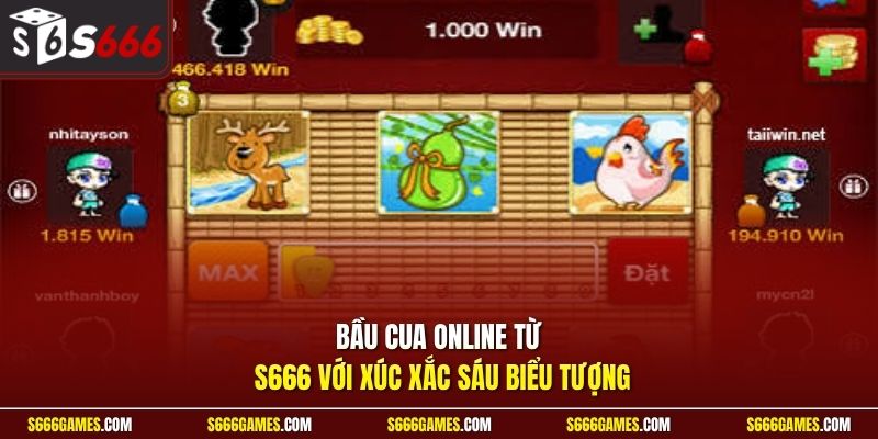 Bầu cua online từ S666 với xúc xắc sáu biểu tượng