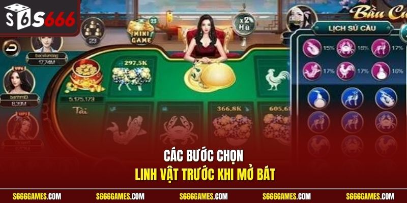Các bước chọn linh vật trước khi mở bát