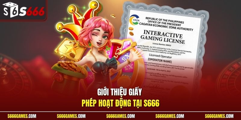 Giới thiệu giấy phép hoạt động tại S666