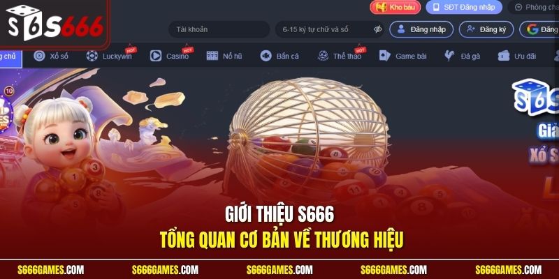 Giới thiệu S666 tổng quan cơ bản về thương hiệu