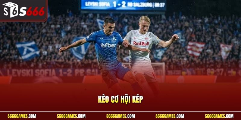 Kèo cơ hội kép