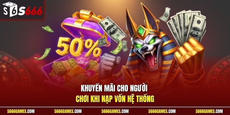 Khuyến mãi cho người chơi khi nạp vốn hệ thống