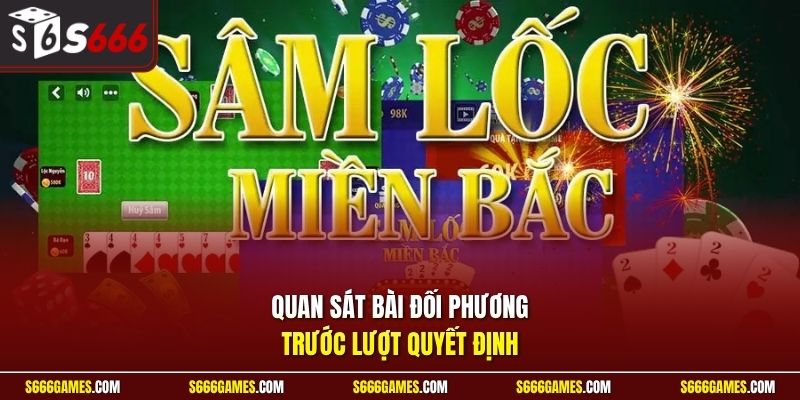 Quan sát bài đối phương trước lượt quyết định