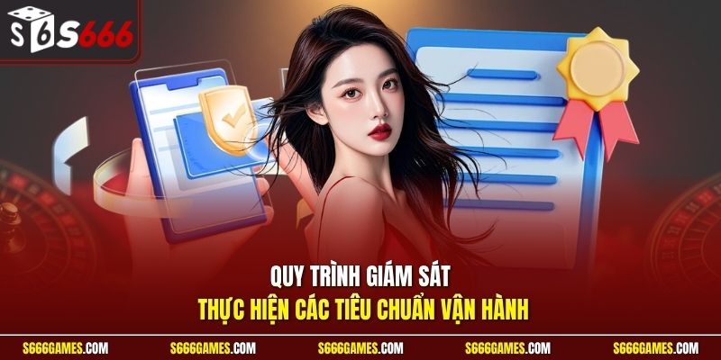 Quy trình giám sát thực hiện các tiêu chuẩn vận hành