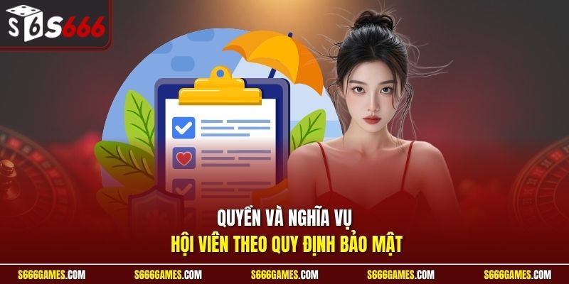 Quyền và nghĩa vụ hội viên theo quy định bảo mật
