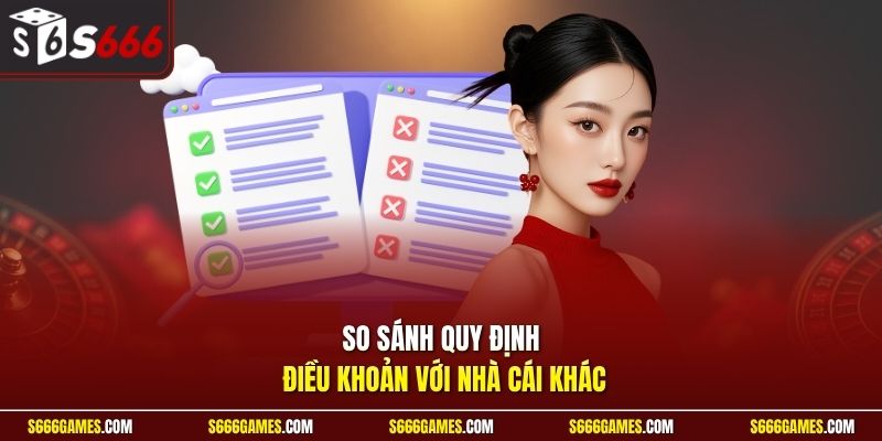 So sánh quy định điều khoản với nhà cái khác