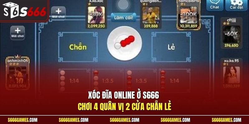 Xóc đĩa online ở S666 chơi 4 quân vị 2 cửa chẵn lẻ